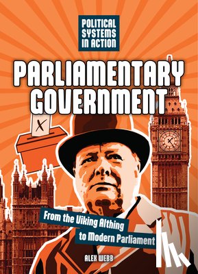 Webb, Alex - Parliamentary Government: From the Viking Althing to Modern Parliament