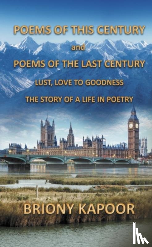 Kapoor, Briony - Poems of This Century and Poems of the Last Century