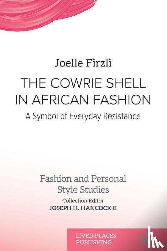 Firzli, Joelle - The Cowrie Shell in African Fashion