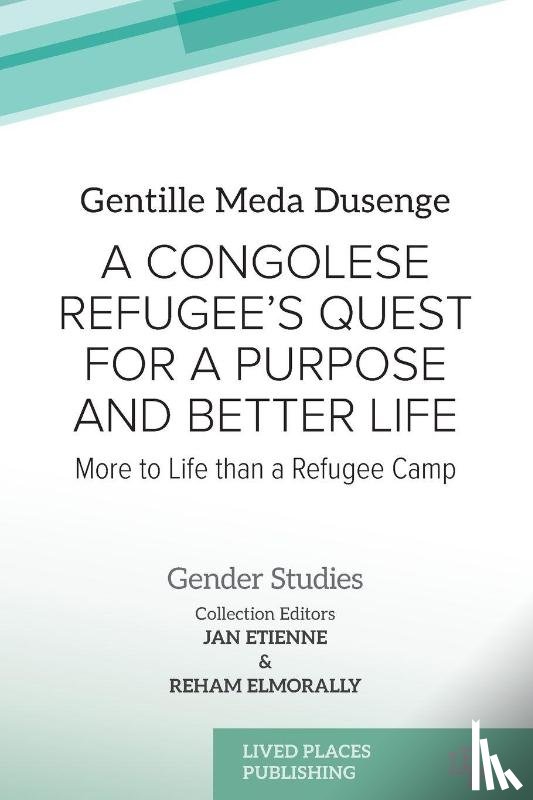 Dusenge, Gentille Meda - A Congolese Refugee's Quest for a Purpose and Better Life
