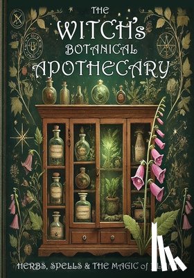 St Clair, Bea - The Witch's Botanical Apothecary