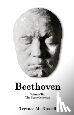 Russell, Terence M. - Beethoven - The Piano Concertos: Their Creation, Origins and Reception History
