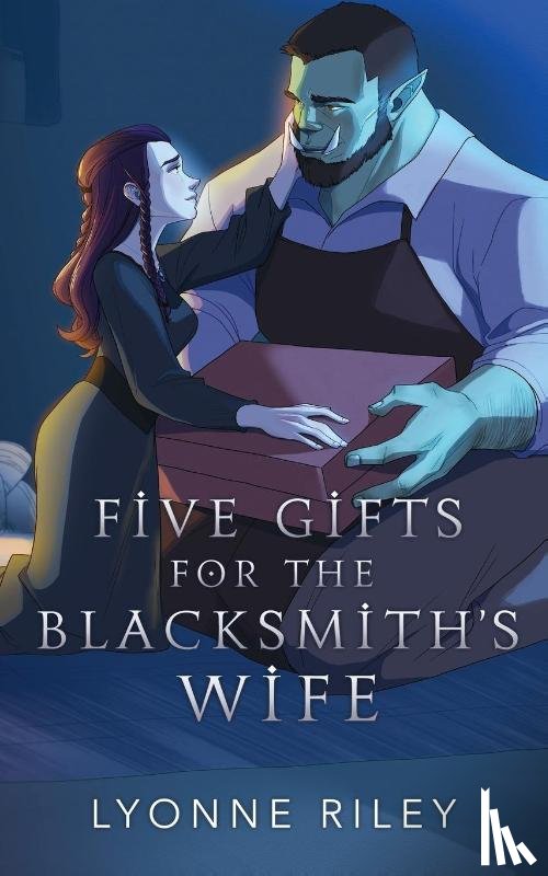 Riley, Lyonne - Five Gifts for the Blacksmith's Wife