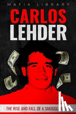 Library, Mafia - Carlos Lehder: The Rise and Fall of a Smuggler King