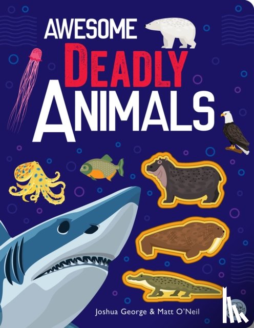 George, Joshua - Awesome Deadly Animals
