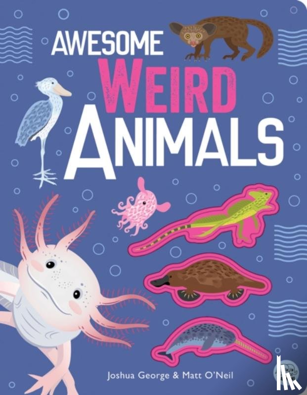 George, Joshua - Awesome Weird Animals