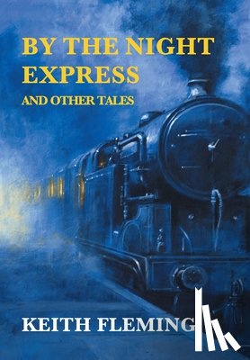 Fleming, Keith, Collia, Gina R. - Fleming, K: By the Night Express and Other Tales