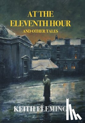 Fleming, Keith, Collia, Gina R. - Fleming, K: At the Eleventh Hour and Other Tales