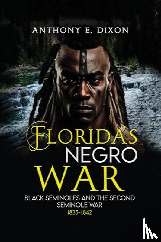 Dixon, Anthony E - Florida's Negro War