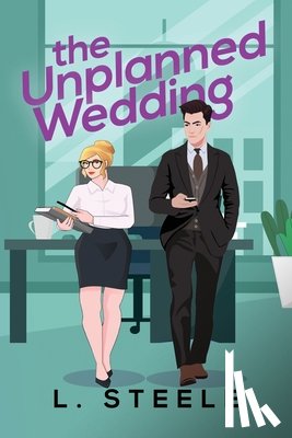 Steele, L. - The Unplanned Wedding
