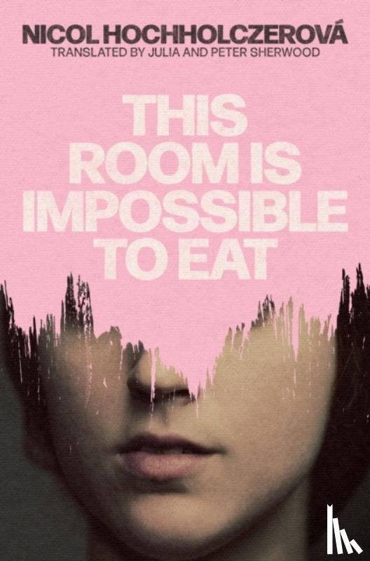 Hochholczerova, Nicol - This Room Is Impossible to Eat