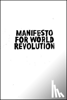 Lasn, Kalle, Inoue, Pedro, Grierson, Bruce - Manifesto for World Revolution 2nd edition