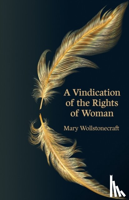 Wollstonecraft, Mary - A Vindication of the Rights of Woman (Hero Classics)