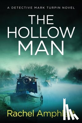 Amphlett, Rachel - The Hollow Man: A Detective Mark Turpin crime thriller