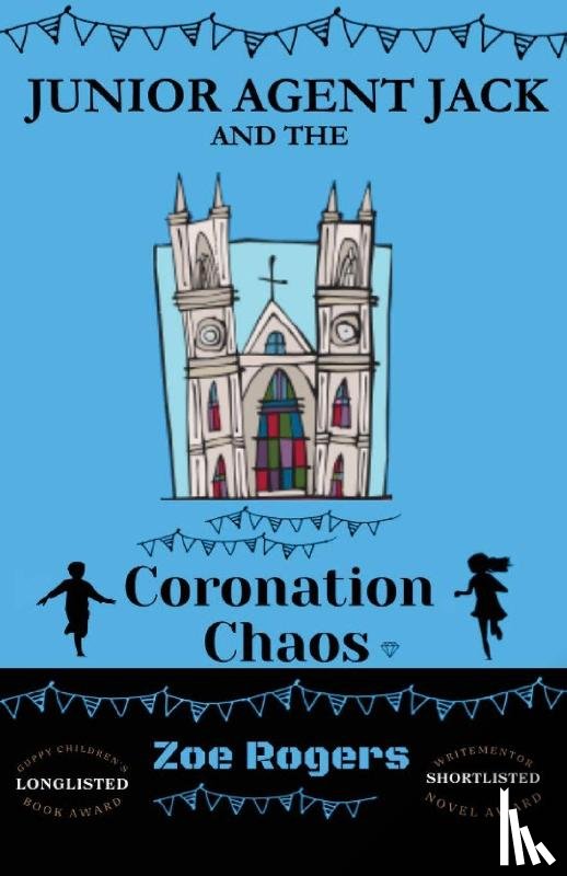 Rogers, Zoe - Junior Agent Jack and the Coronation Chaos