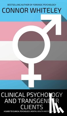 Whiteley, Connor - Clinical Psychology And Transgender Clients