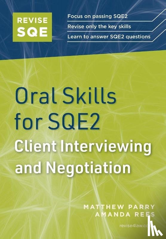 Parry, Matthew, Rees, Amanda - Revise SQE Oral Skills for SQE2: Client Interviewing and Negotiation