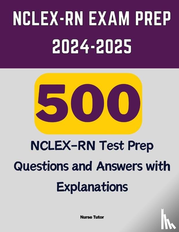 Tutor, Nurse - NCLEX-RN Exam Prep 2024-2025