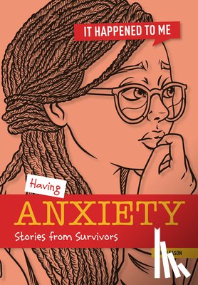 Eason, Sarah - Having Anxiety: Stories from Survivors