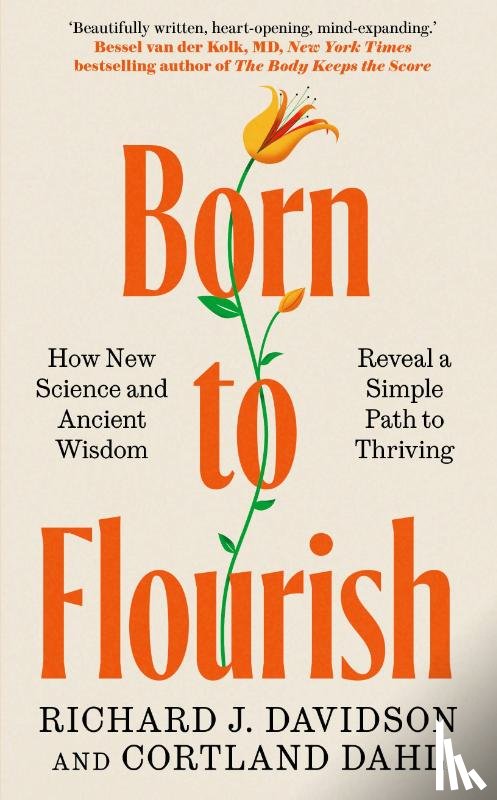 Davidson, Richard J., Dahl, Cortland - Born to Flourish