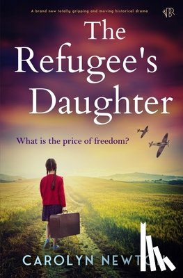 Newton, Carolyn - The Refugee's Daughter