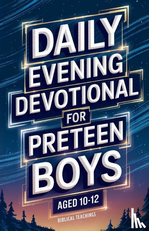 Teachings, Biblical - Daily Evening Devotional For Preteen Boys Aged 10-12