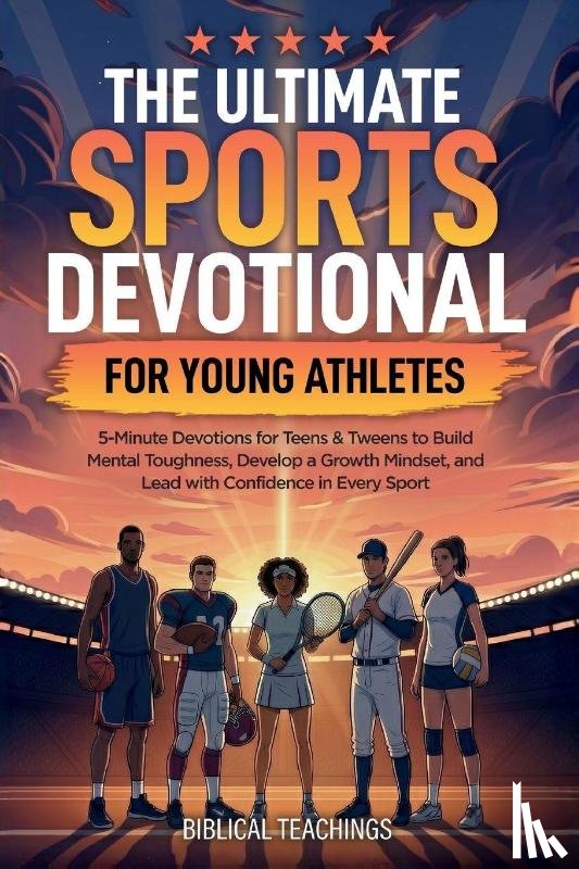 Teachings, Biblical - The Ultimate Sports Devotional for Young Athletes