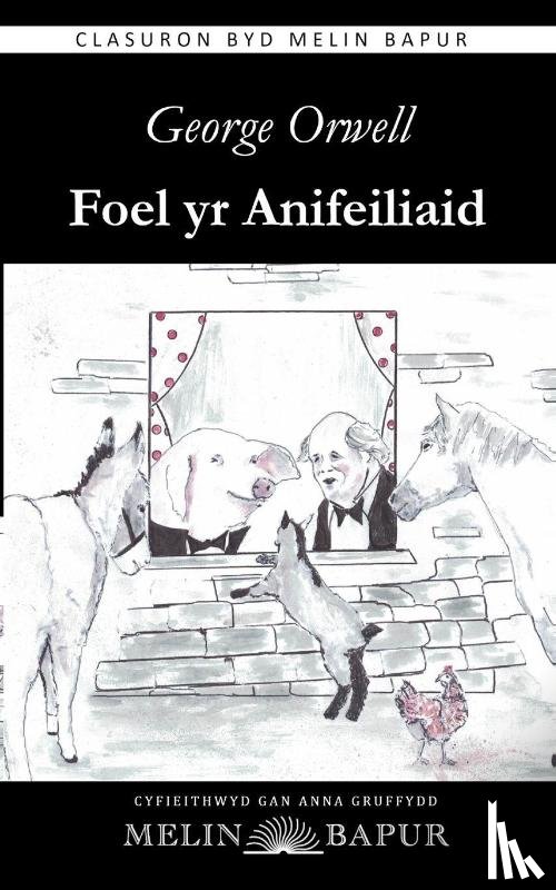 Orwell, George - Foel yr Anifeiliaid (Animal Farm in Welsh)