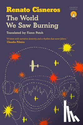 Cisneros, Renato - The World We Saw Burning