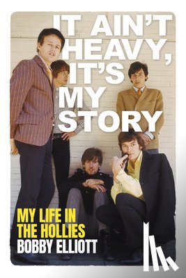 Elliott, Bobby - It Ain't Heavy, It's My Story