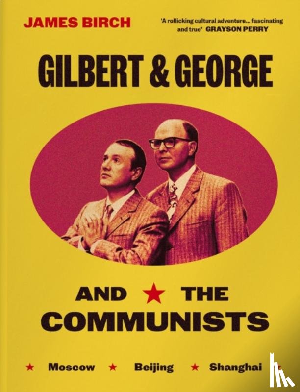Birch, James - Gilbert & George and the Communists