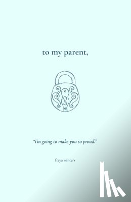 Winters, Freya - To My Parent,