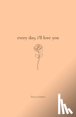 Winters, Freya - Every Day, I'll Love You