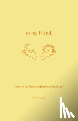 Winters, Freya - To My Friend,