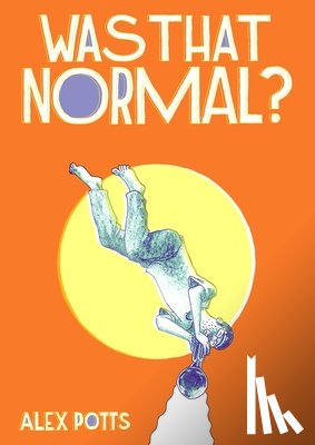 Potts, Alex - Was That Normal?