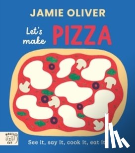 Oliver, Jamie - Jamie Oliver: Let's Make Pizza