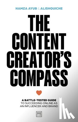 Ayub, Hamza, Alishquiche - The Content Creator's Compass