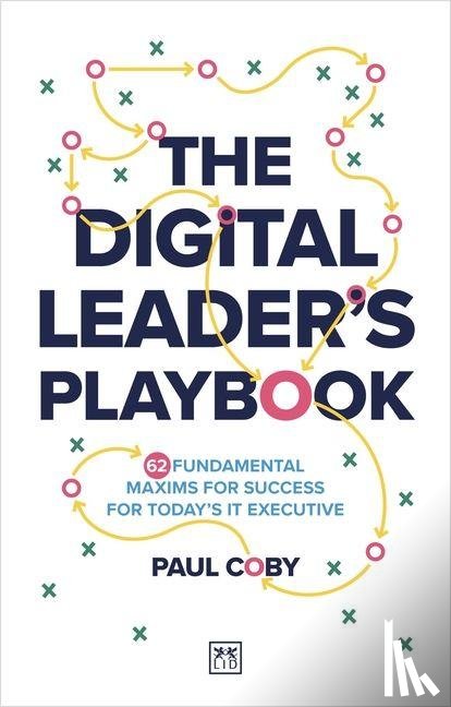 Coby, Paul - The Digital Leader's Playbook