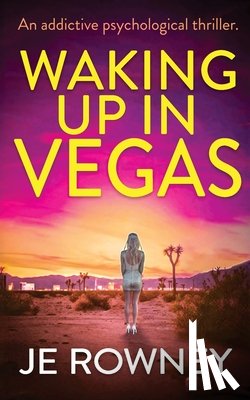 Rowney, J. E. - Waking Up In Vegas