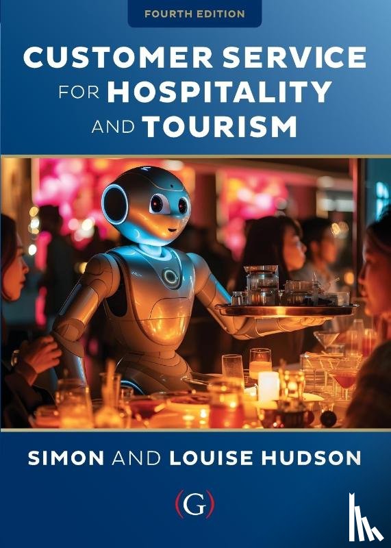 Hudson, Simon (University of South Carolina), Hudson, Louise (freelance journalist specializing in sport and travel writing) - Customer Service for Hospitality and Tourism