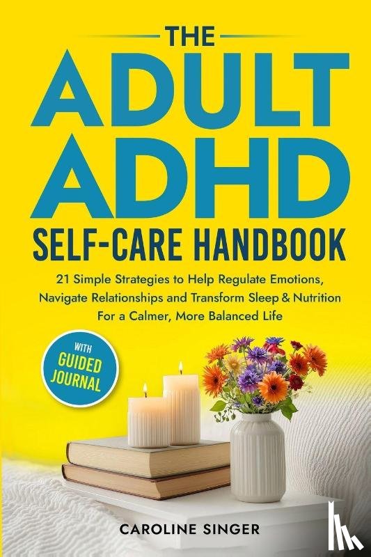 Singer, Caroline - The ADHD Self-Care Handbook