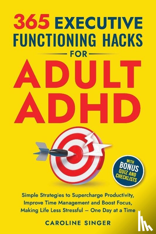 Singer, Caroline - 365 Executive Functioning Hacks for Adult ADHD