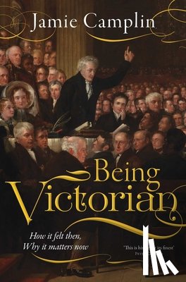 Camplin, Jamie - Being Victorian
