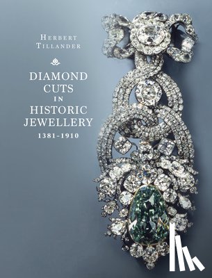 Tillander, Herbert - Diamond Cuts in Historic Jewellery 1381-1910