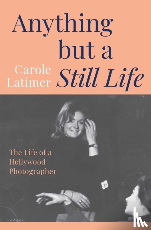 Latimer, Carole - Anything But A Still Life