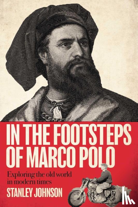 Johnson, Stanley - In The Footsteps of Marco Polo