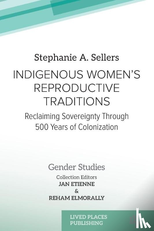 Sellers, Stephanie A. - Indigenous Women's Reproductive Traditions
