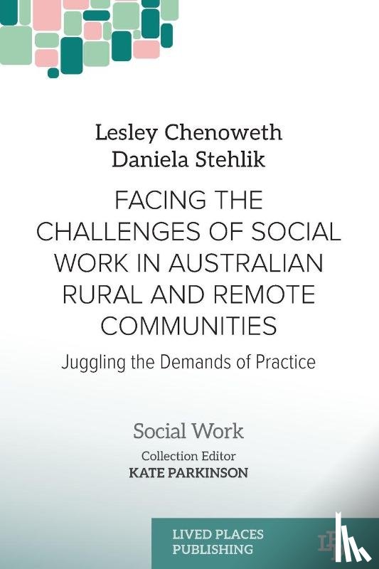 Chenoweth, Lesley, Stehlik, Daniela - Facing the Challenges of Social Work in Australian Rural and Remote Communities