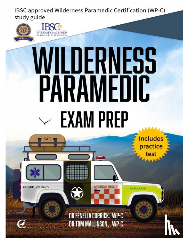 Corrick, Fenella, Mallinson, Tom - Wilderness Paramedic Exam Prep