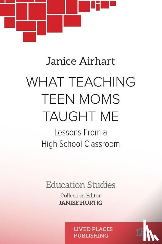 Airhart, Janice - What Teaching Teen Moms Taught Me